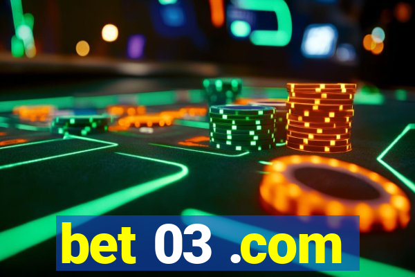 bet 03 .com